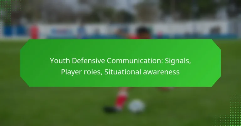 Youth Defensive Communication: Signals, Player roles, Situational awareness