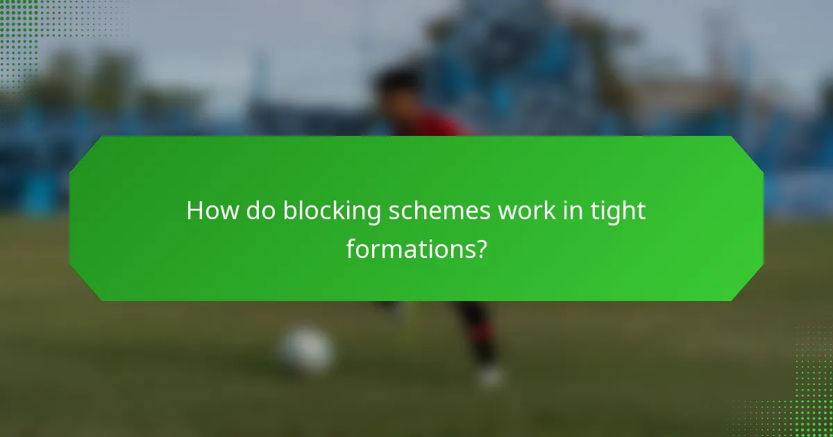 How do blocking schemes work in tight formations?