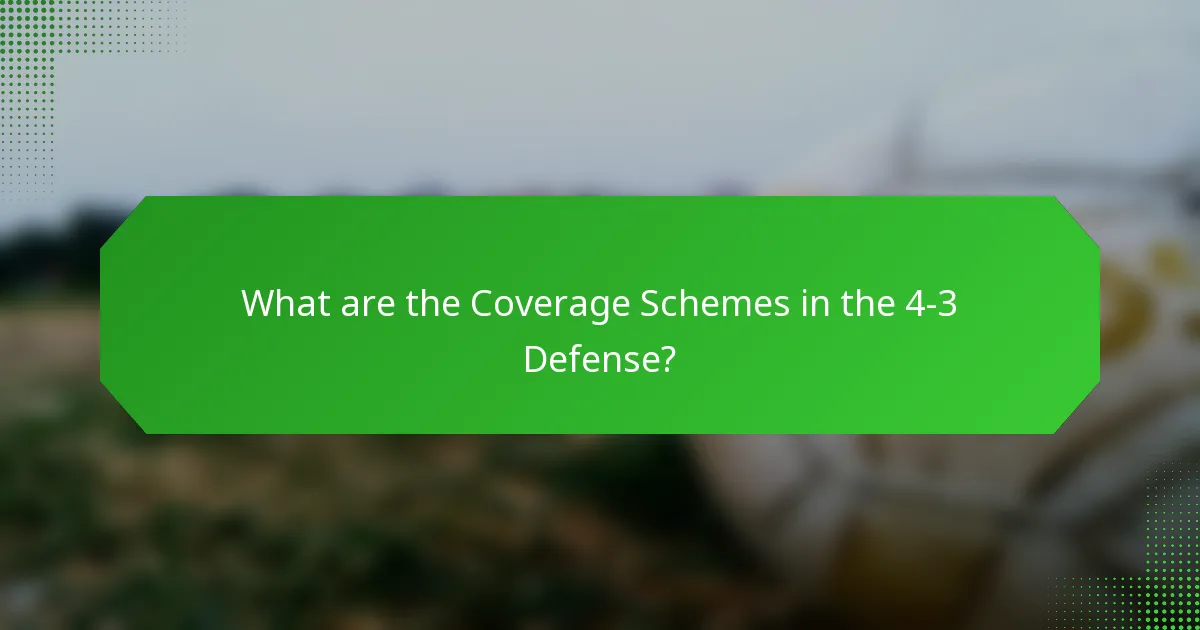 What are the Coverage Schemes in the 4-3 Defense?