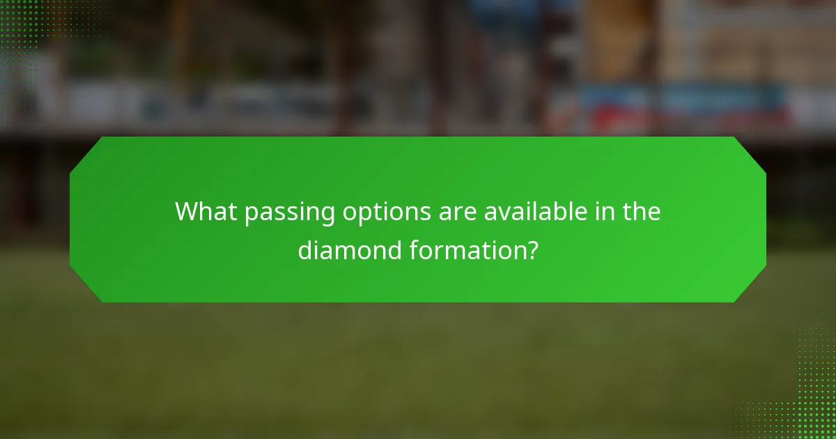 What passing options are available in the diamond formation?