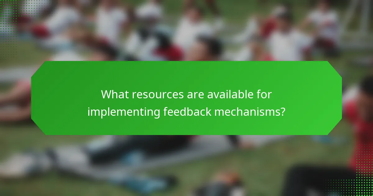 What resources are available for implementing feedback mechanisms?
