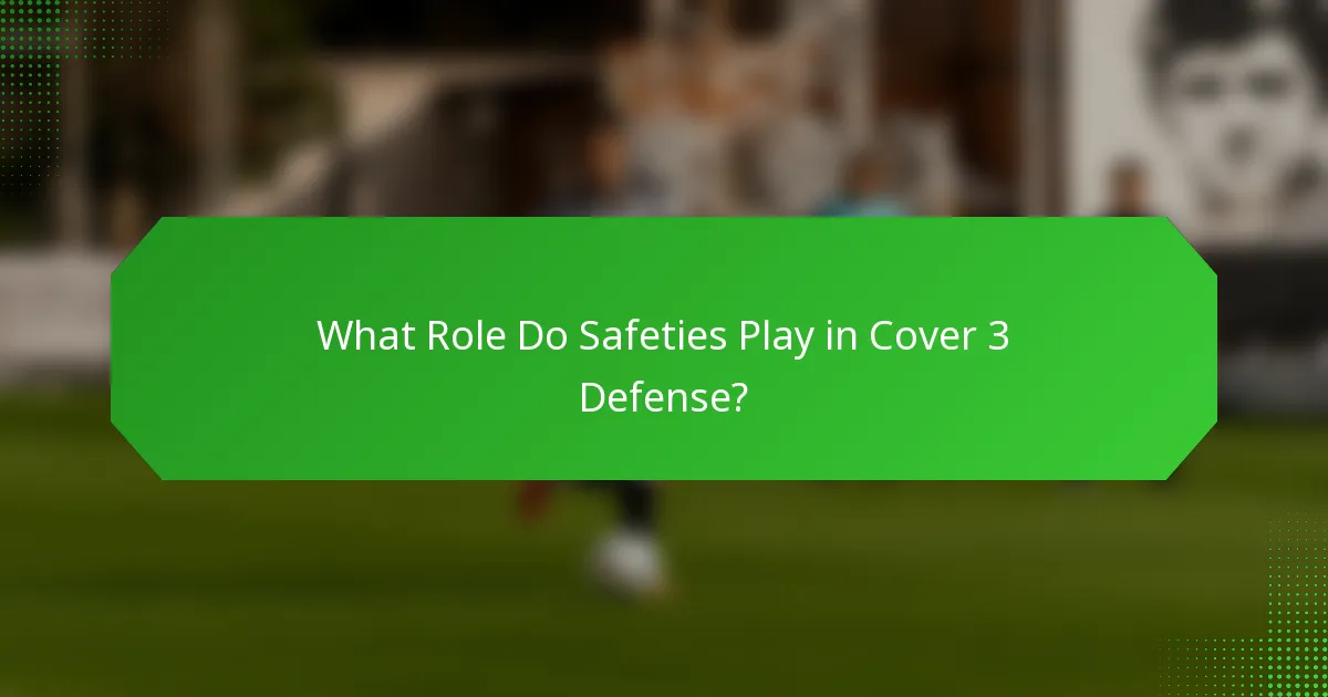 What Role Do Safeties Play in Cover 3 Defense?
